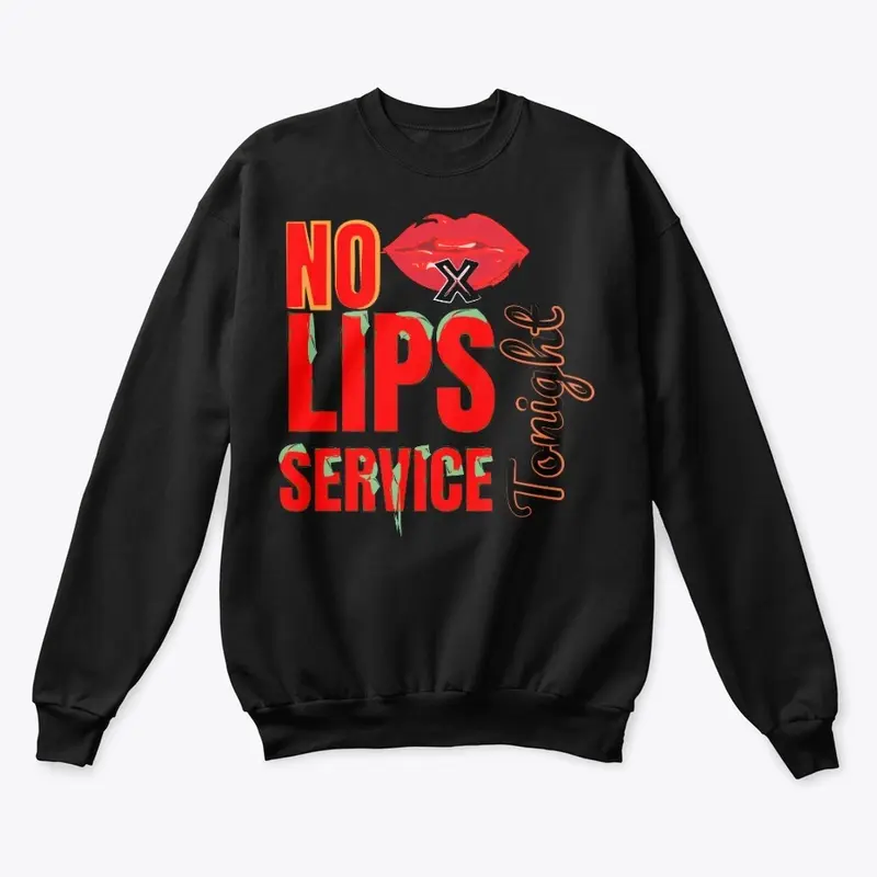 No lips service tonight