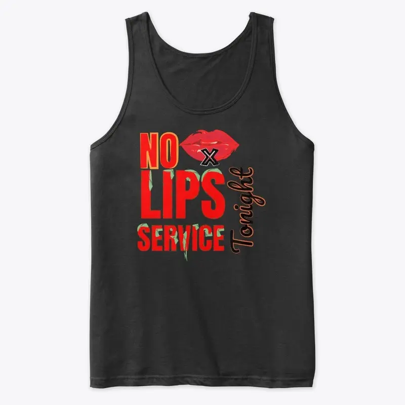 No lips service tonight