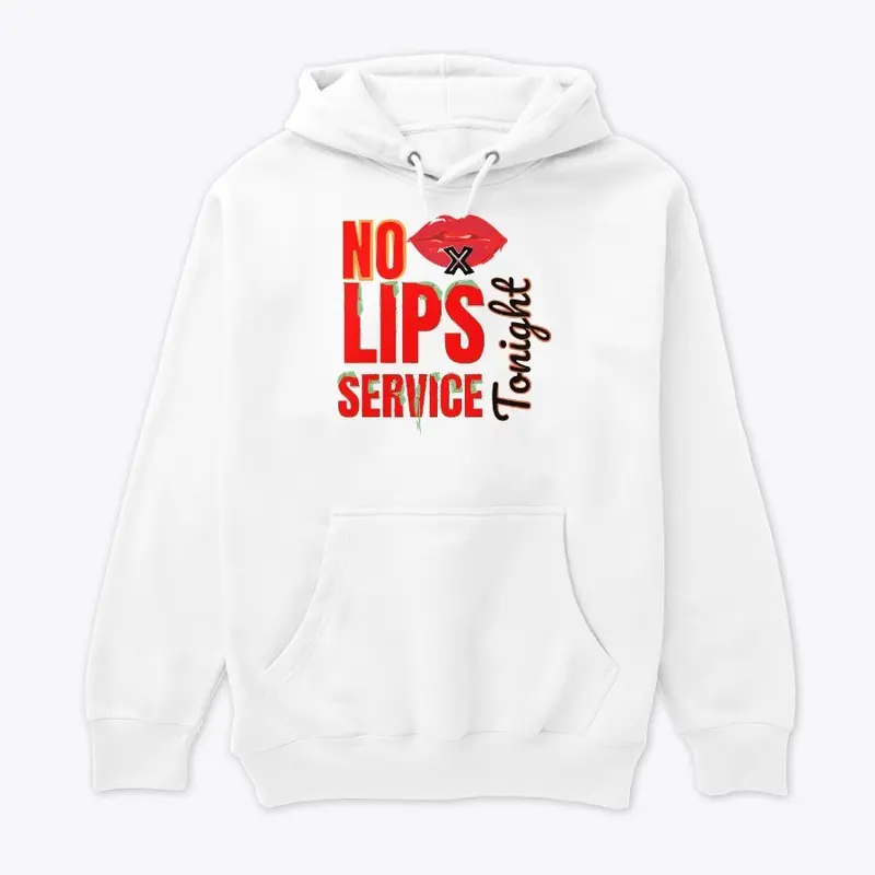 No lips service tonight