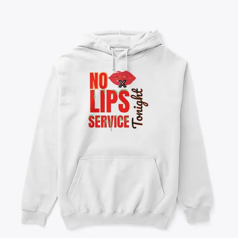 No lips service tonight