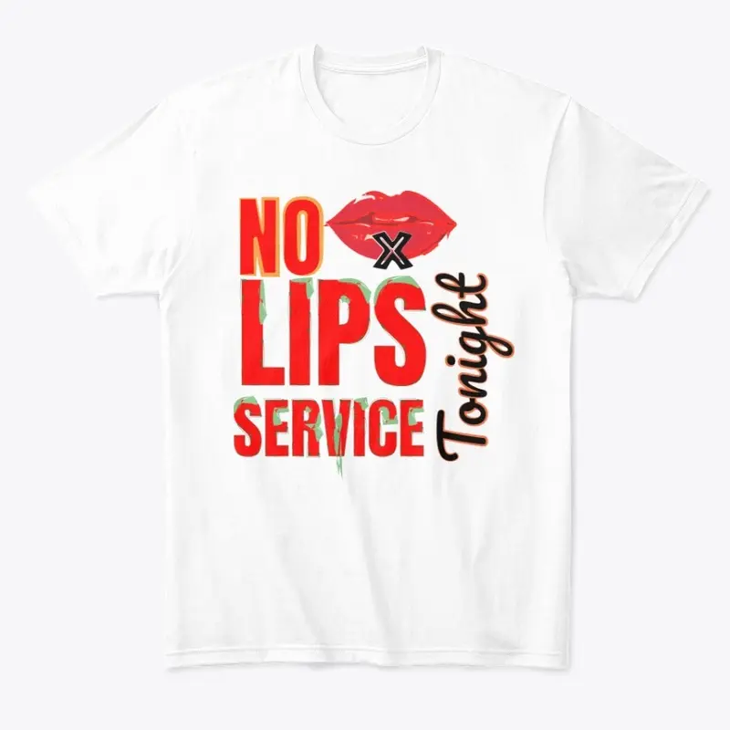 No lips service tonight