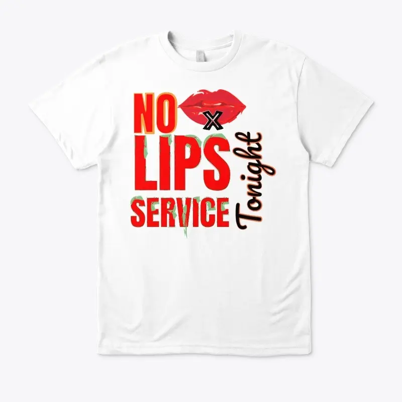 No lips service tonight