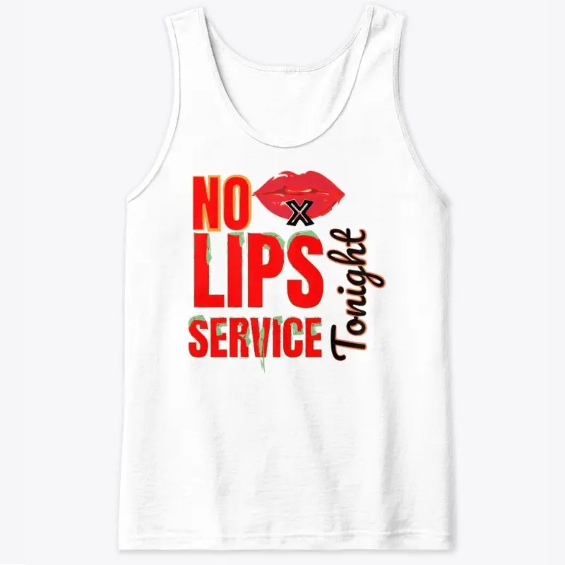 No lips service tonight