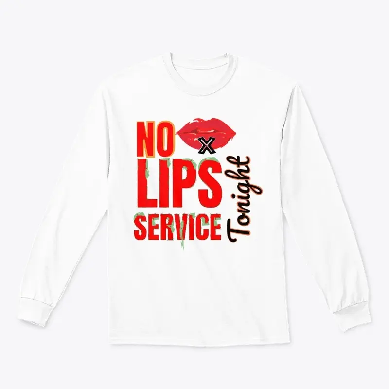 No lips service tonight