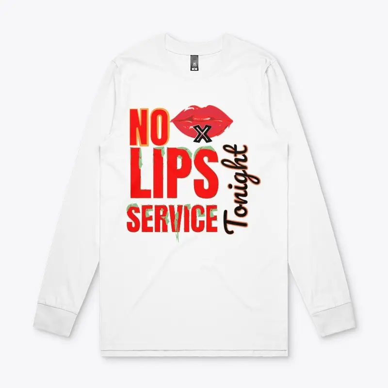 No lips service tonight