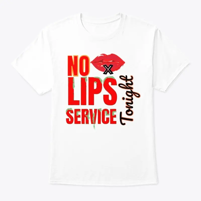 No lips service tonight